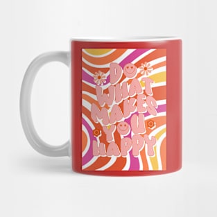 do what makes you happy groovy retro design Mug